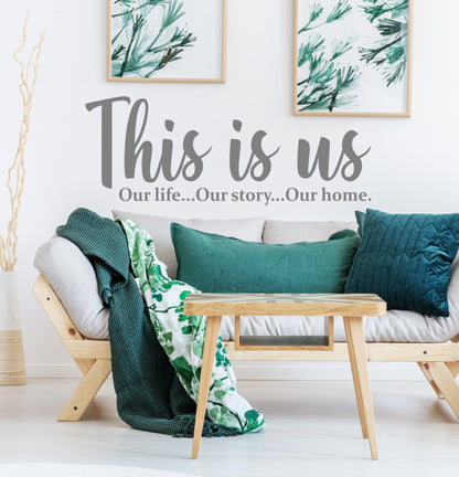 This Is Us, Our Life, Our Story, Our Home | Wall Sticker