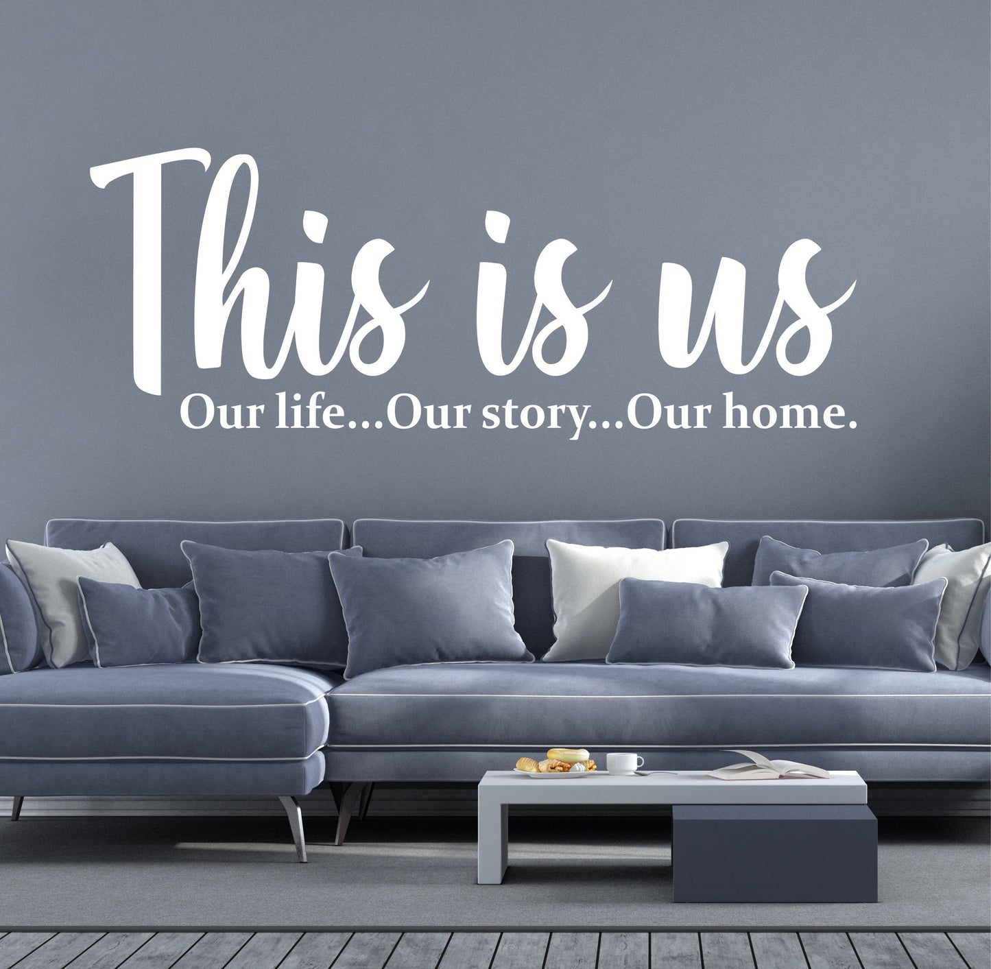 This Is Us, Our Life, Our Story, Our Home | Wall Sticker