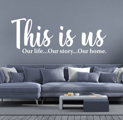 This Is Us, Our Life, Our Story, Our Home | Wall Sticker