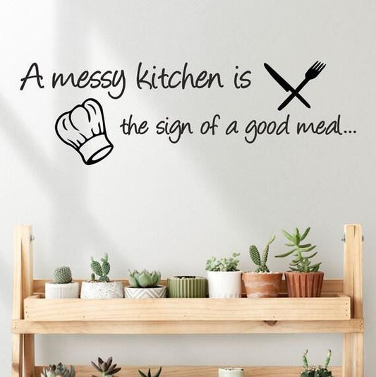 A Messy Kitchen is the Sign of a Good Meal | Wall Sticker