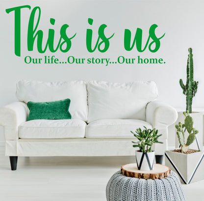 This Is Us, Our Life, Our Story, Our Home | Wall Sticker